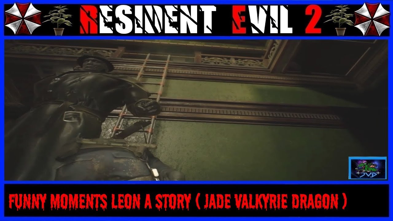 Resident Evil 2 Remake : Funny Moments Leon A Story ( Jade Valkyrie Dragon ) 🐲
