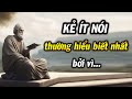 Kẻ ít nói thường là người hiểu biết nhất, những phẩm chất hiếm có của người trầm lặng