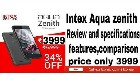 intex aqua zenith unboxing, review and specifications,features, comparison,price 3999 only 2017