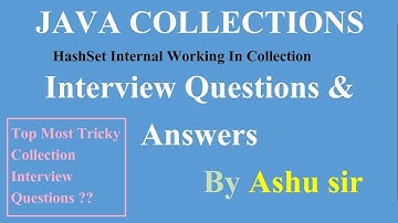 HashMap ,HashSet Internally work in collection interview questions [ www.java64bit.com] By Ashu sir