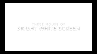 Bright White Screen l 3 Hours l Screen for Reading l Night Light