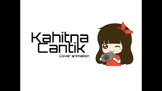 Kahitna - Cantik Cover Animation