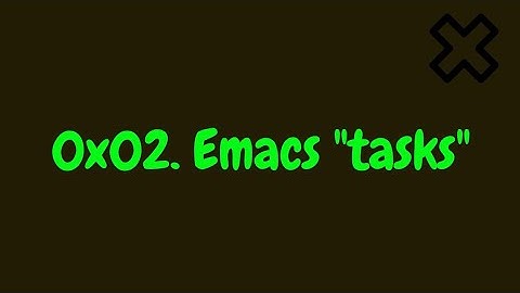 0x02  Emacs  alx tasks