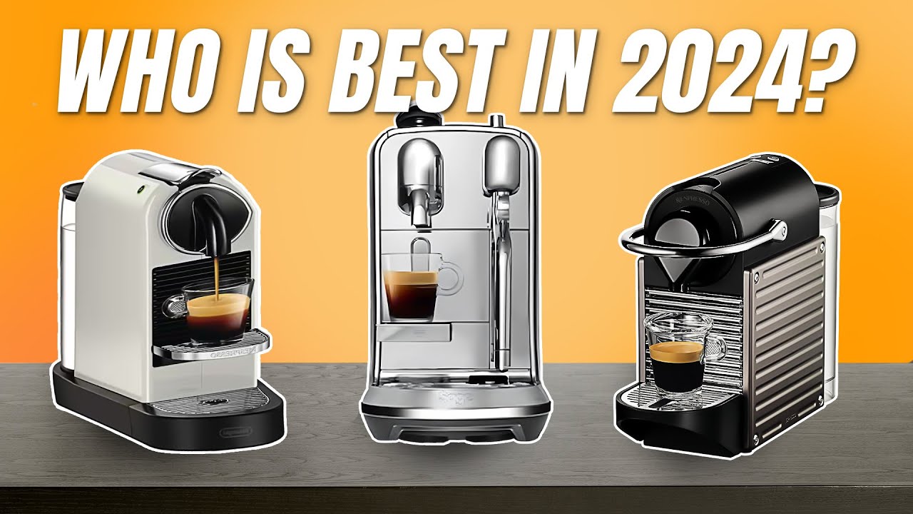 The 5 Best Nespresso Machines for 2024, According to Our Tests