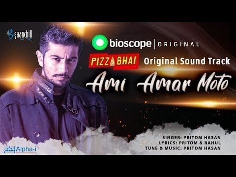Ami Amar Moto  Bioscope Original Film Pizza Bhai OST  Pritom Hasan  Nuhash  Bangla New Song 2018