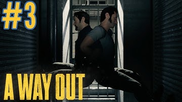 A Way Out - part 3 - Planning The Escape