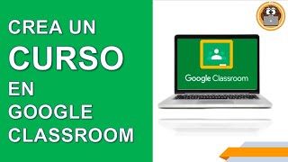 CREAR UN CURSO EN GOOGLE CLASSROOM