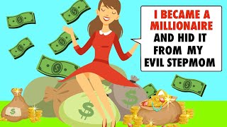 I Became A Millionaire And Hid It From My Evil Stepmom