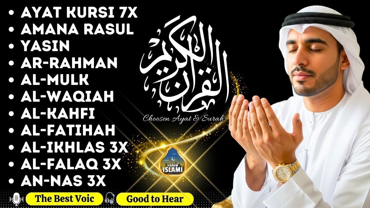 Peaceful Voice Ayat Kursi 7x, Surah Yasin, Ar Rahman, Waqiah, Al Mulk, Kahfi, Ikhlas, Falaq, An Nas