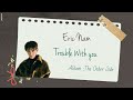 ERIC NAM 에릭남 TROUBLE WITH YO Lyrics Engli Han Rom Engli mp3