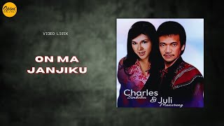 Charles Simbolon & July manurung - On Ma Janjiku (Video Lirik)