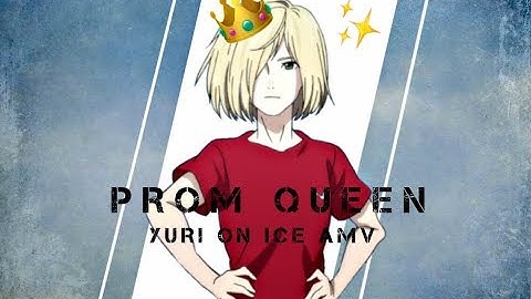 【AMV】Prom Queen 【Yuri! On Ice】