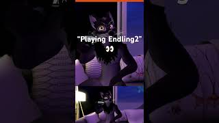 “Playing Endling2”