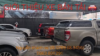 GIỚI THIỆU XE BÁN TẢI- SẴN CÓ NHIỀU MẪU XE - FORD RANGER- NISSAN NAVARA- CHEVROLET COLORADO