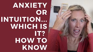 The top 9 differences between Anxiety vs  Intuition  Explained!