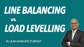 Difference between Load Levelling Line Balancing - in English