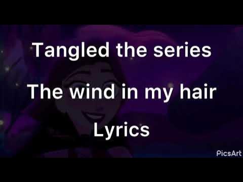 Tangled the series the wind in my hair lyrics - YouTube