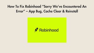 How To Fix Robinhood “Sorry We’ve Encountered An Error” – App Bug, Cache Clear & Reinstall