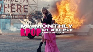my monthly kpop playlist (march, 2021)