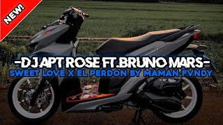 DJ APT ROSE FT.BRUNO MARS x SWEET LOVE x EL PERDON BY MAMAN FVNDY