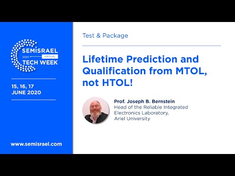 Lifetime Prediction and Qualification from MTOL, not HTOL! - Joseph Bernstein, Ariel University