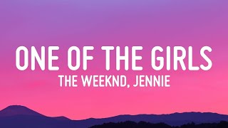 The Weeknd, JENNIE, Lily-Rose Depp - One Of The Girls (Lyrics)  | 1 Hour Version