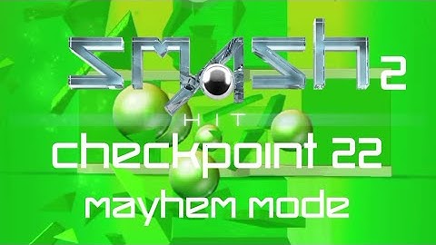 Smash Hit 2 - Checkpoint 22 - Mayhem Mode