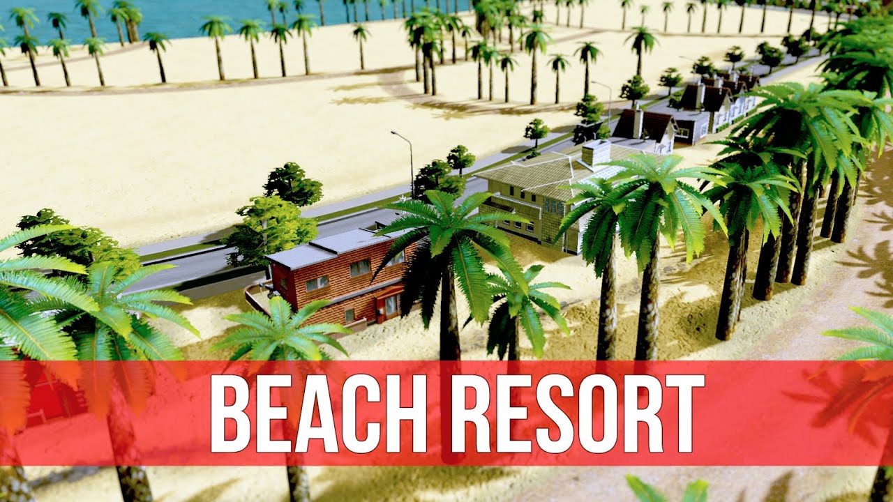 Cities: Skylines - Beach Resort District! cities skylines cheats