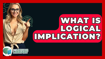What Is Logical Implication? - The Language Library