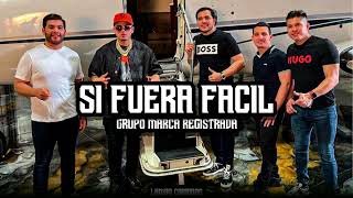 Si Fuera Fácil - Grupo Marca Registrada [Video Oficial]