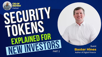 Security Tokens Explained for New Investors I Baxter Hines [Part 2]