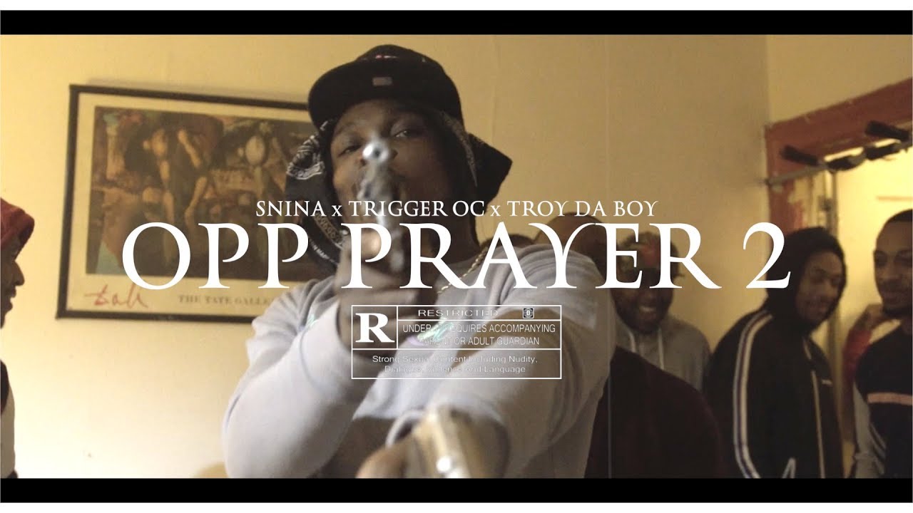Snina x Trigger Oc x Troy Da Boy - "Opp Prayer 2" (Music Video)
