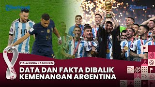 Fakta dan Data Dibalik Kemenangan Argentina di Final Piala Dunia