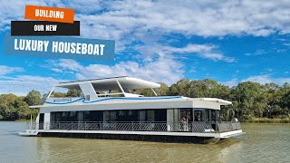 Luxury Houseboat Building  Murray River Trails