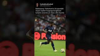 Galatasaray, Tottenhamlı Japhet Tanganı Transfer Etmek Istiyor
