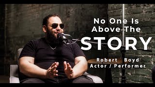 "It's a Directors Job to See Things in Totality" | Robert Boyd - Actor & Standup | DMP Values: Ep 12