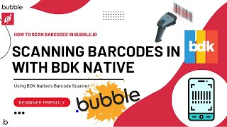 How to Scan Barcodes in Bubble.io | Using BDK Native's Barcode Scanner