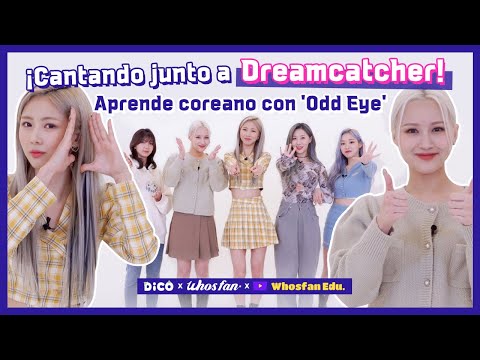 [ESP(SUB)] Learn Korean with Dreamcatcher's Odd Eye ♬ | DICO CLASS