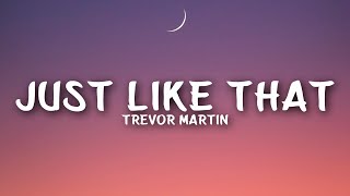 Trevor Martin - Just Like That (Lyrics)