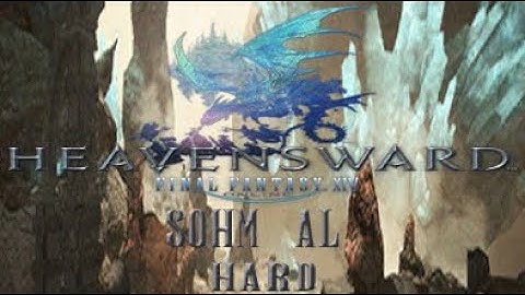 Final Fantasy XIV: Heavensward Dungeons: Sohm Al (Hard)