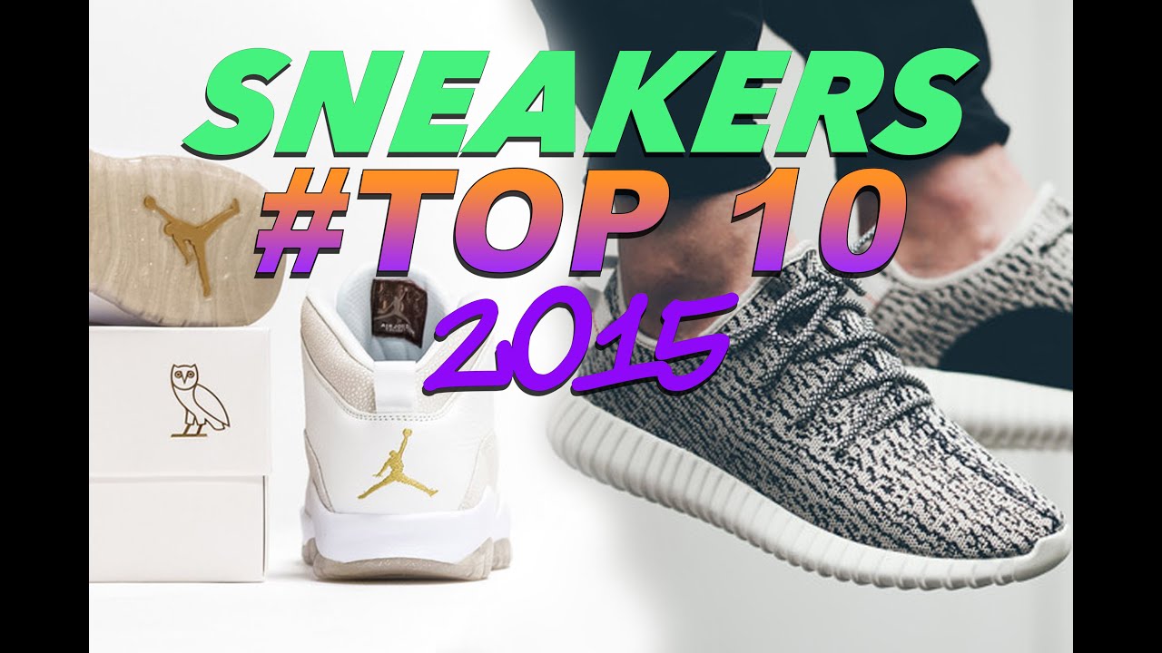 THE BEST SNEAKERS OF 2015 TOP 10 YouTube