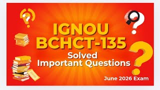 IGNOU BCHCT-135 Solved Important Questions for June 2026 Exam | Most Expected Questions &amp; PYQ 