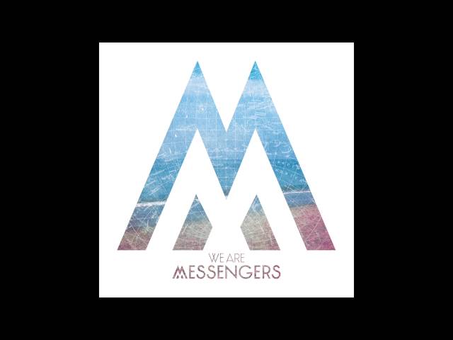 We Are Messengers - The River