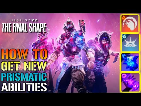 Destiny 2: The Final Shape - How To Unlock New "Prismatic" Abilities ...
