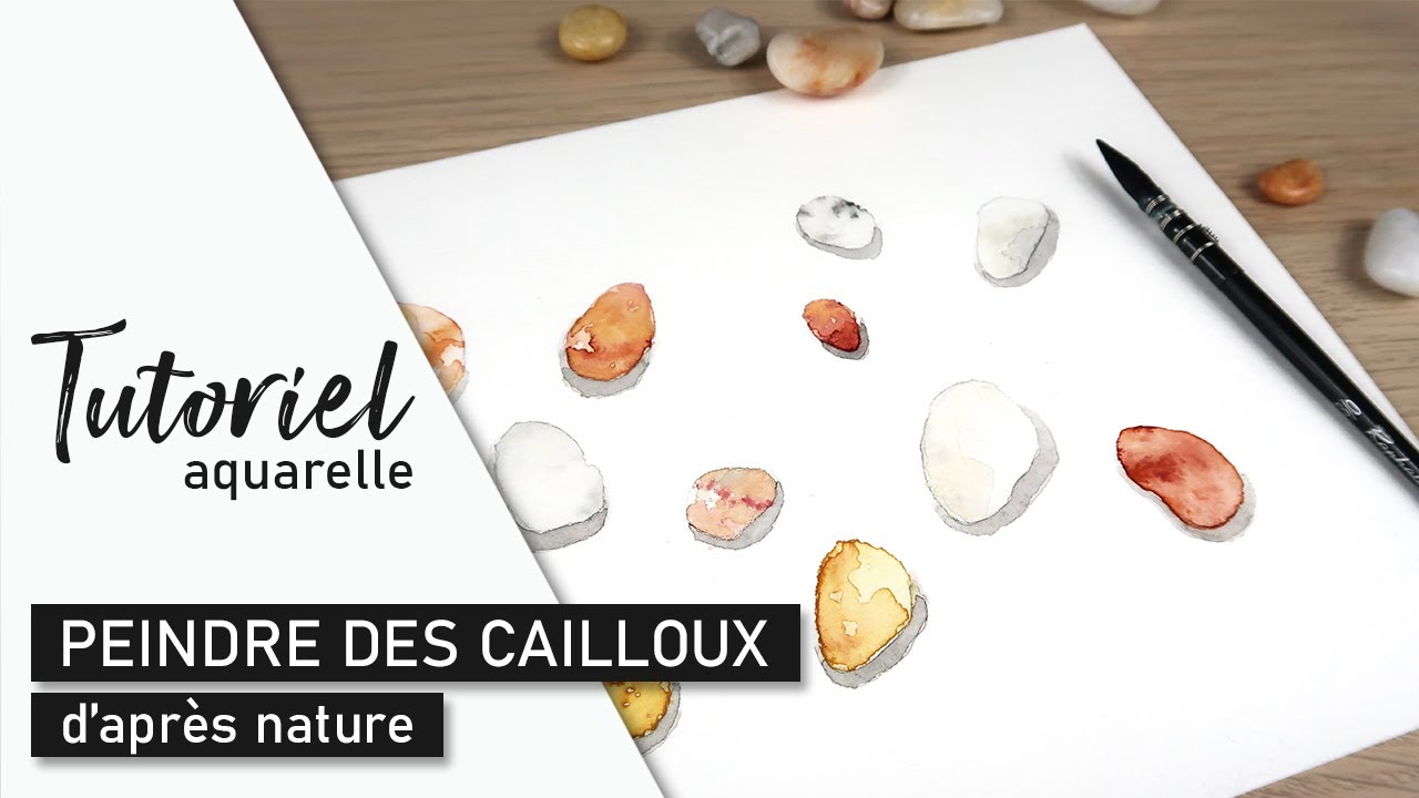 TUTO AQUARELLE Peindre des petits cailloux d'après nature