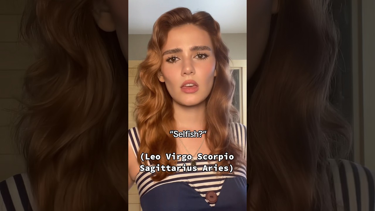 The most “ selfish” zodiac signs 🌟