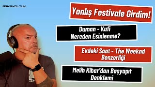 Yanlış Festivale Girdim! Duman'ın Kufi'si Kimden Esinlenme? Evdeki Saat Şarkısındaki Weeknd Detayı