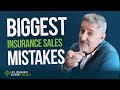 Selling life insurance avoiding the biggest insurance sales mistakes ep214