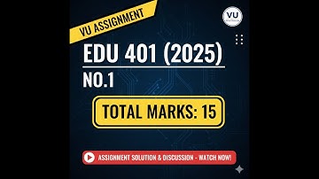 VU Assignment NO.1 EDU 401 (2025)
