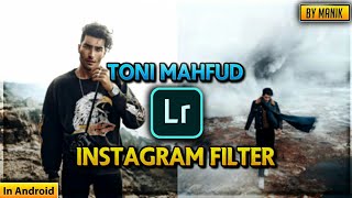 TONI MAHFUD instagram filter Tutorial | how to edit like (@Tonimahfud)